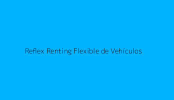 Reflex Renting Flexible de Vehículos